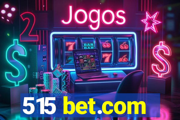 515 bet.com